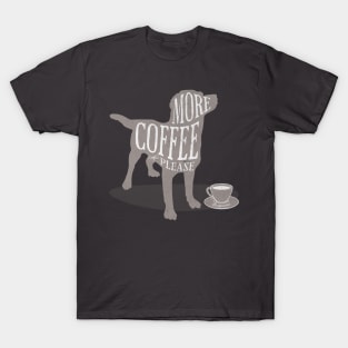 More coffee please T-Shirt